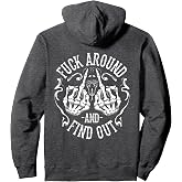 Fuck Around And Find Out (back) Pullover Hoodie