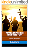 Terrorism and the Politics of Fear: Social Problems