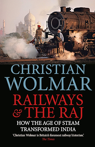 Download Railways and The Raj: How the Age of Steam Transformed India (English Edition) PDF