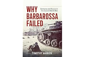 Why Barbarossa Failed: Germany and Russia in the Second World War
