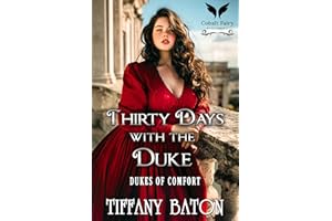 Thirty Days with the Duke: A Historical Regency Romance Novel (Dukes of Comfort Book 2)