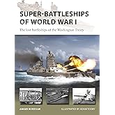 Super-Battleships of World War I: The lost battleships of the Washington Treaty (New Vanguard, 338)