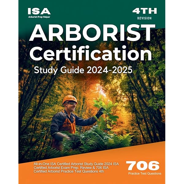 ISA Arborist Certification Study Guide 2024-2025 All-in-One