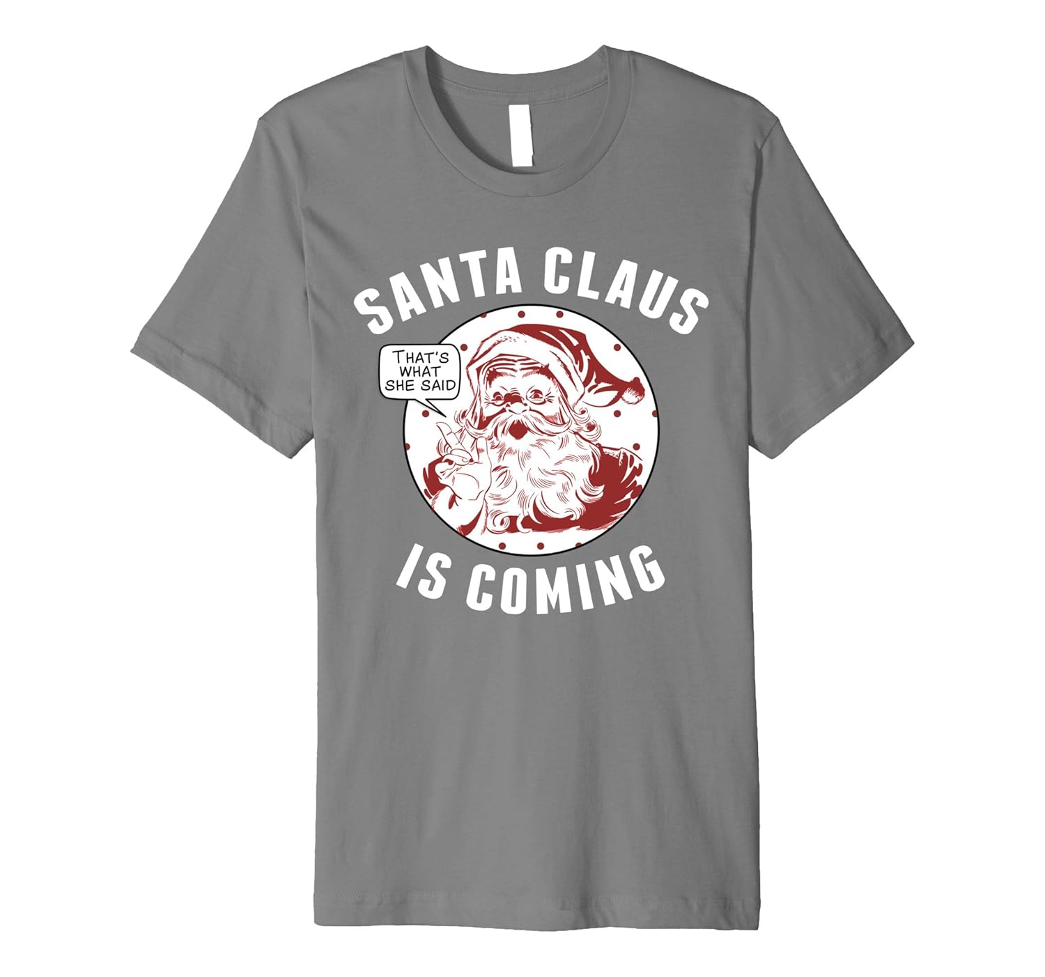 Funny Christmas Santa Claus Is Coming T-Shirt Holiday Design-ANZ