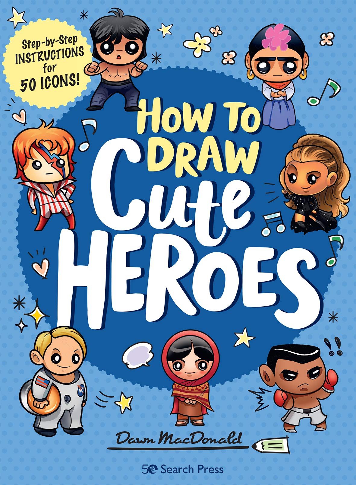 How to Draw Cute Heroes: Step-by-step instructions for 50 icons!