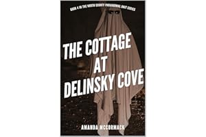 The Cottage at Delinsky Cove: North County Paranormal Unit #4