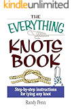 The Everything Knots Book: Step-By-Step Instructions for Tying Any Knot (Everything&reg;)