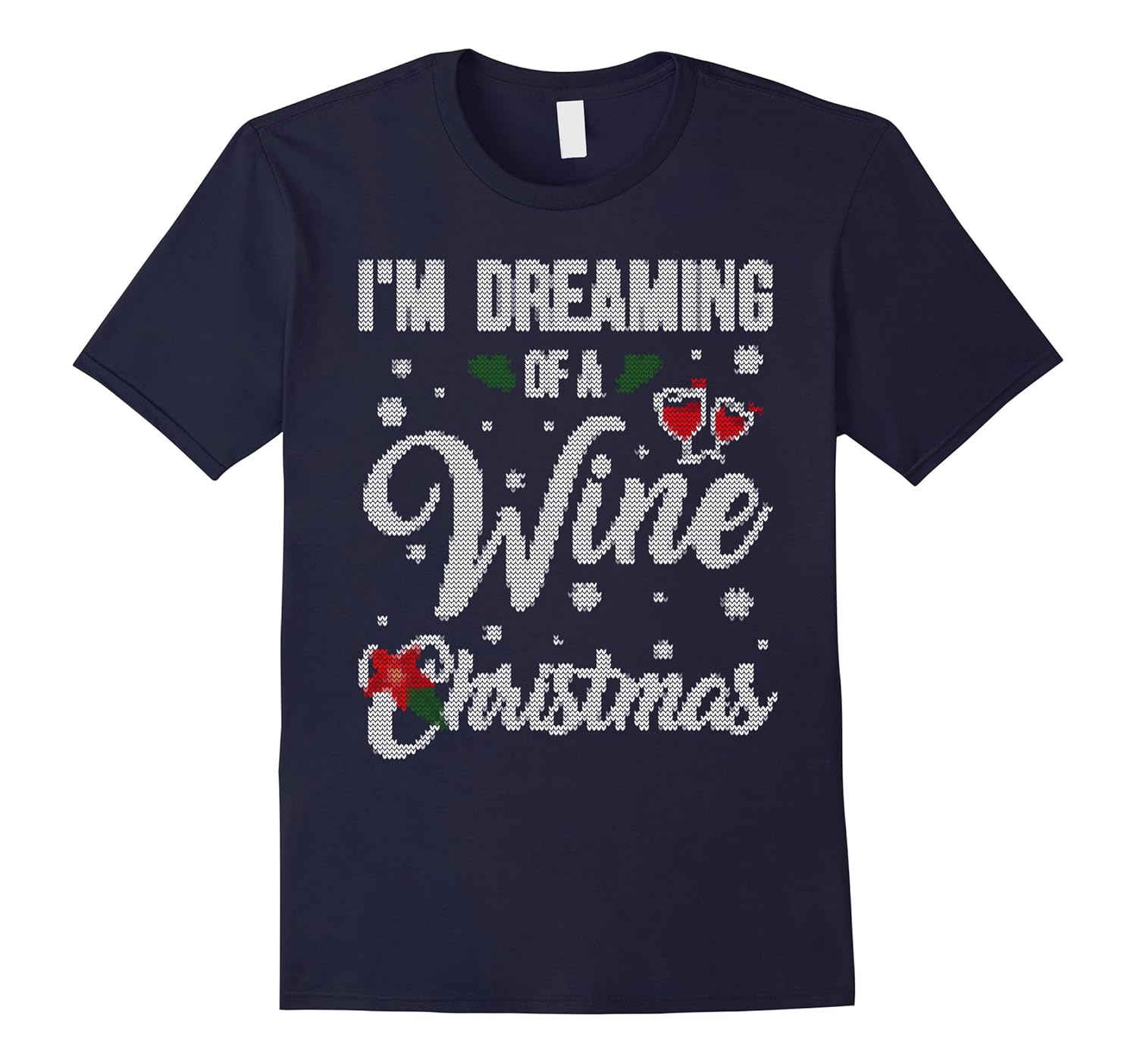 Ugly Christmas Sweater I'm Dreaming of Wine Shirt-Rose