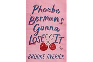 Phoebe Berman's Gonna Lose It: A Novel
