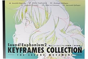 Sound! Euphonium 2 KEYFRAMES COLLECTION THE SECOND MOVEMENT