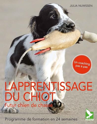 Download Eduquer son chiot, futur chien de chasse : Programme de formation en 24 semaines PDF