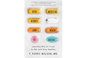 How Medicine Works and When It Doesn't: Learning Who to Trust to Get and Stay Healthy