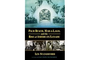 Palm Beach, Mar-a-Lago, and the Rise of America's Xanadu