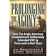 Prolonging the Agony: How The Anglo-American Establishment Deliberately Extended WWI by Three-and-a-Half Years.