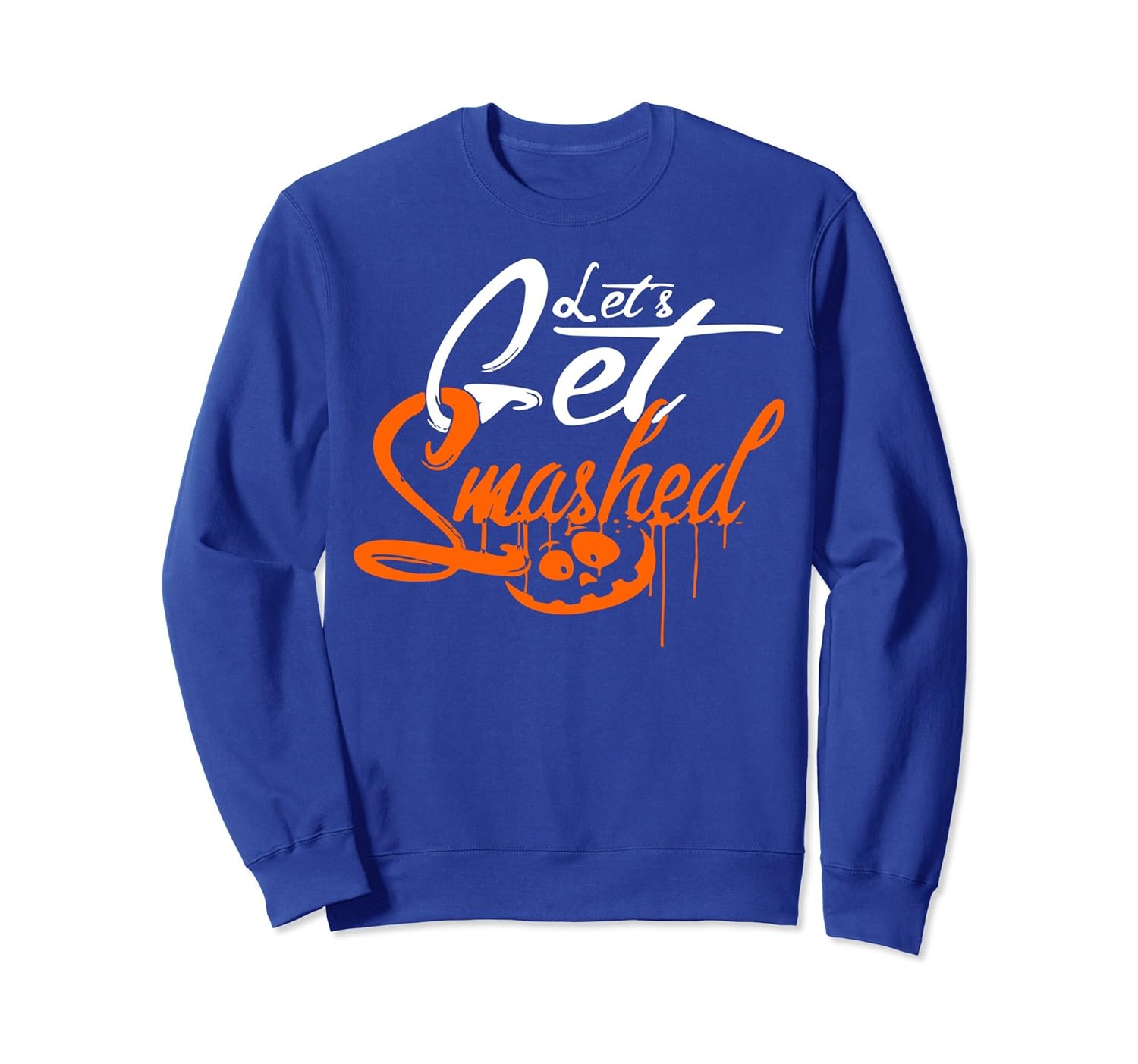 Lets Get Smashed Spooky Halloween Costume Sweatshirt-Rose