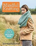 Mindful Knitting-20 Relaxing Knits