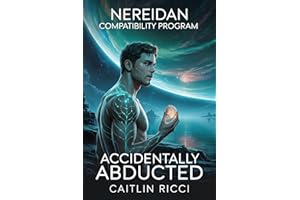 Accidentally Abducted: MM, Low Angst, Spicy, Funny (Nereidan Compatibility Program Book 1)