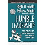 Humble Leadership, Second Edition: The Power of Relationships, Openness, and Trust