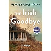 The Irish Goodbye: A Novel
