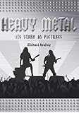 Heavy Metal: The Story in Pictures