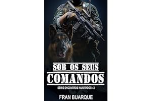 Sob os seus comandos: Série Encontros Inusitados - Livro 2 (Portuguese Edition)