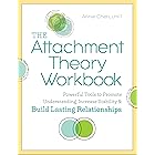 The Attachment Theory Workbook: Powerful Tools to Promote Understanding, Increase Stability, and Build Lasting Relationships