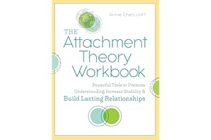 The Attachment Theory Workbook: Powerful Tools to Promote Understanding, Increase Stability, and Build Lasting Relationships