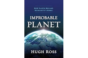 Improbable Planet: How Earth Became Humanity's Home