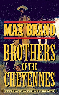 The Collected Works Of Max Brand 28 Western Novels And Stories In