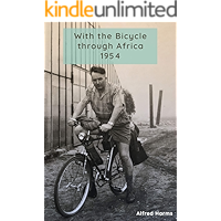 With the bicycle through Africa 1954: The travel story of Alfred Harms, the apparently first person to cross from South… book cover With the bicycle through Africa 1954: The travel story of Alfred Harms, the apparently first person to cross from South… book cover