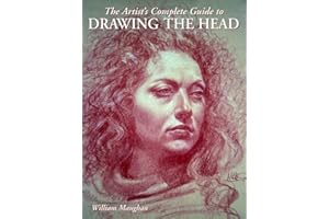 The Artist's Complete Guide to Drawing the Head