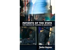 Patients of the State: The Politics of Waiting in Argentina