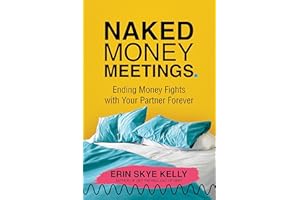 Naked Money Meetings: Ending Money Fights with Your Partner Forever