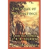 The House of the Wolfings: A Book that Inspired J. R. R. Tolkien