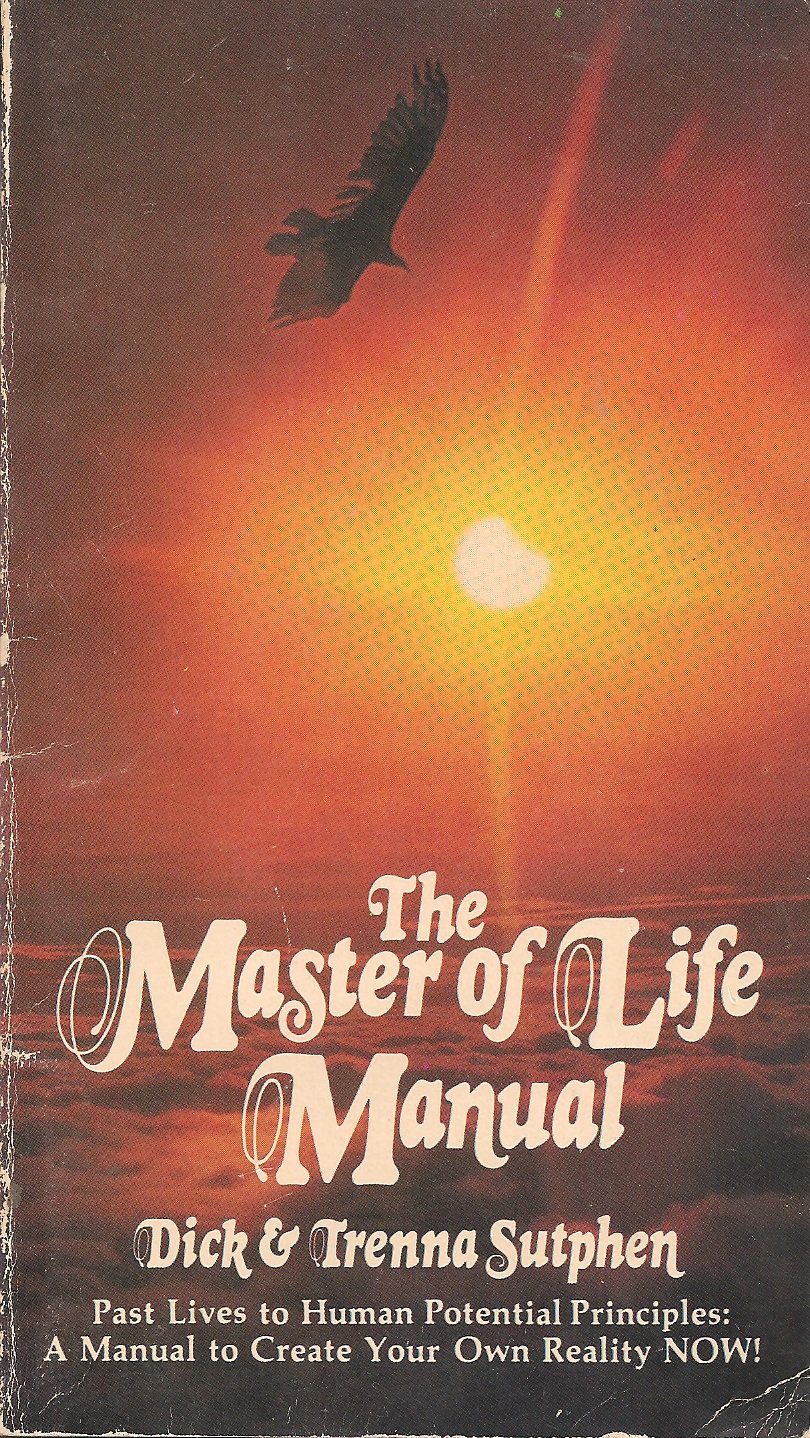 Master of Life Manual, The (Past Lives to Human Potential Principles, A  Manual to Create Your Own Reality NOW) Paperback – 1980