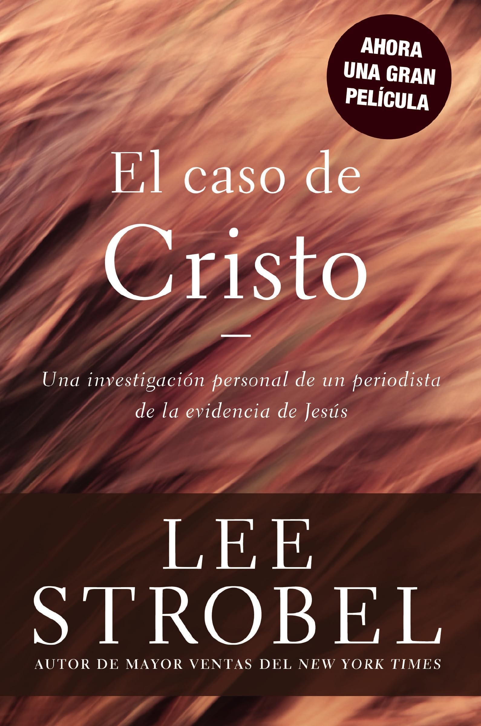 Portada de El caso de Cristo: Una investigación personal de un periodista de la evidencia de Jesús (Case for ...)