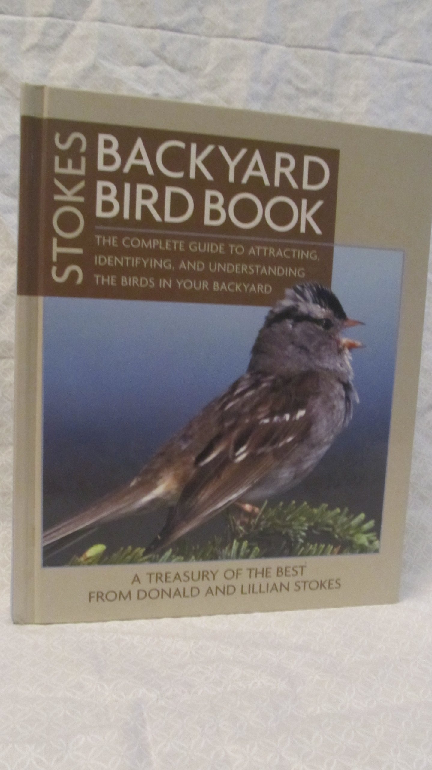 Stokes Backyard Bird Book The Complete Guide To Attracting