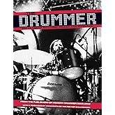 The Drummer: 100 Years of Rhythmic Power and Invention