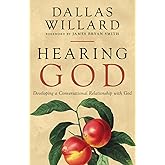 Hearing God: Developing a Conversational Relationship with God