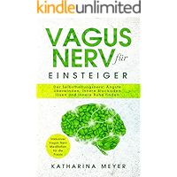Vagus Nerv für Einsteiger: Der Selbstheilungsnerv: Ängste überwinden, innere Blockaden lösen und innere Ruhe finden… book cover Vagus Nerv für Einsteiger: Der Selbstheilungsnerv: Ängste überwinden, innere Blockaden lösen und innere Ruhe finden… book cover