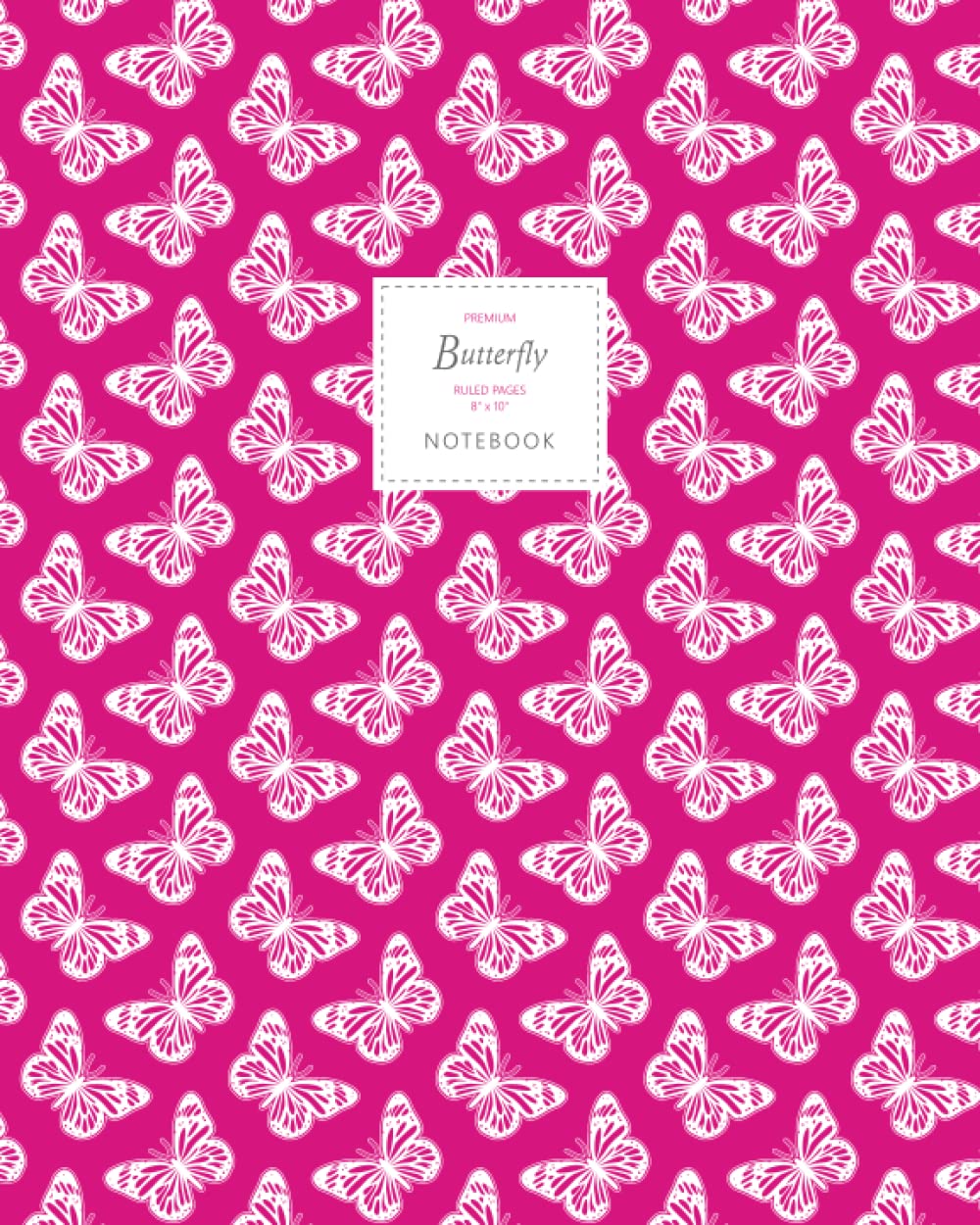 Butterfly Notebook - Ruled Pages - 8x10 - Premium: (Magenta Edition) Fun notebook 192 ruled/lined pages (8x10 inches / 20.3x25.4 cm / Large Jotter)