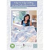 Amelie Scott Designs 616913540337 Edge-to-Edge Quilting on Your Embroidery Machine Edge-to-Edge Quilting on Your Embroidery Machine