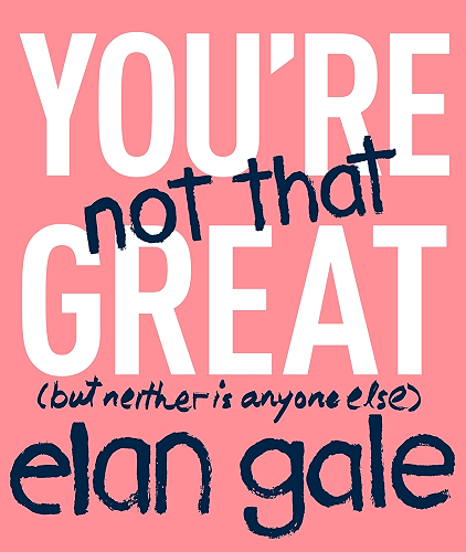 Download You're Not That Great: (but neither is anyone else) (English Edition) PDF
