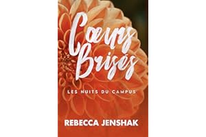 Cœurs brisés (Les Nuits Du Campus t. 3) (French Edition)
