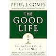 Good Life: Truths That Last in Times of Need
