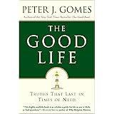 Good Life: Truths That Last in Times of Need