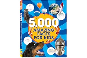 5000 Amazing Facts For Kids: Over 300 Full Color Pages with Fascinating Facts on Animals, History, Dinosaurs, Science, Music, and More