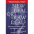 New Deal or Raw Deal?: How FDR's Economic Legacy Has Damaged America