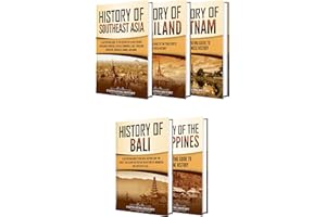 Southeast Asian History: A Captivating Guide to the History of Southeast Asia, Thailand, Vietnam, Bali, and the Philippines