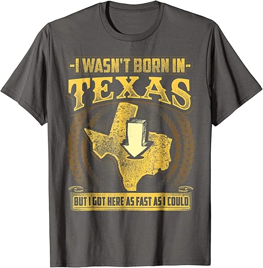 Texas TShirt for Texan Born in Texas Clothing